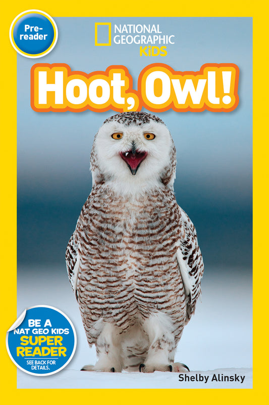 Hoot, Owl! (National Geographic Kids Readers, Pre-Reader)