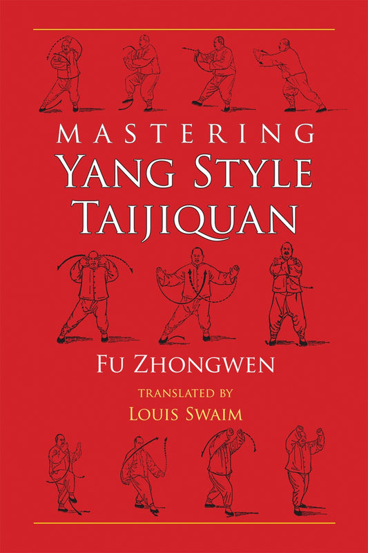 Mastering Yang Style Taijiquan