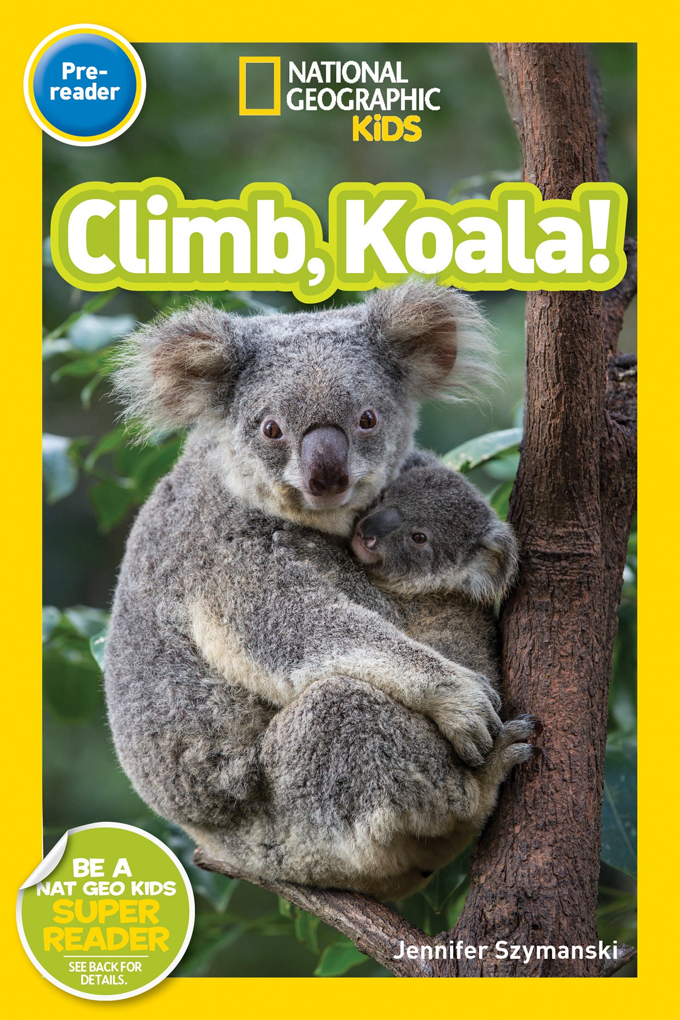 Climb, Koala! (National Geographic Kids Readers, Pre-Reader)