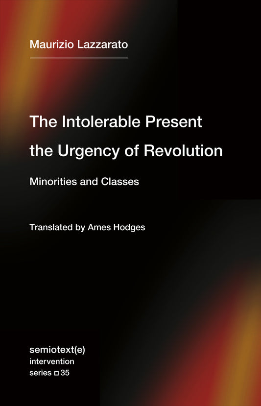 The Intolerable Present, the Urgency of Revolution