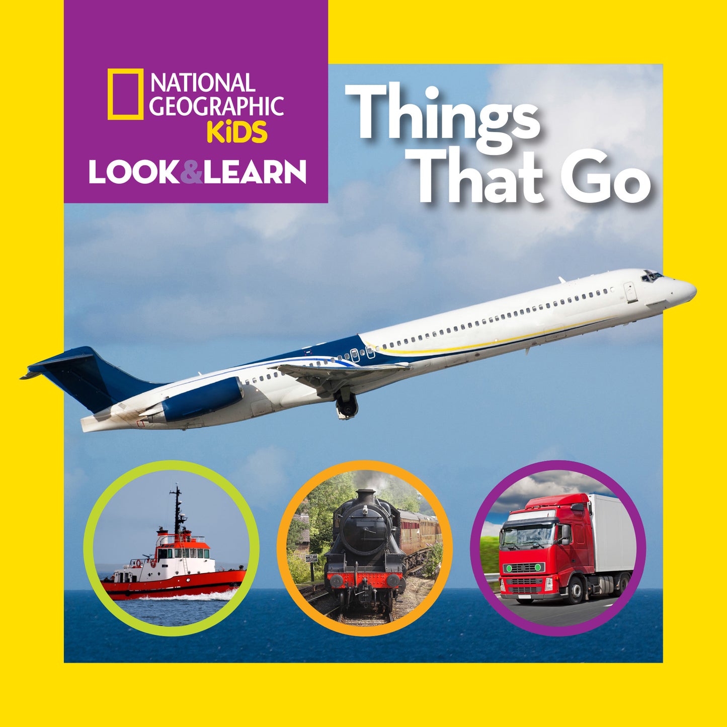 National Geographic Kids Look &amp; Learn: Things That Go