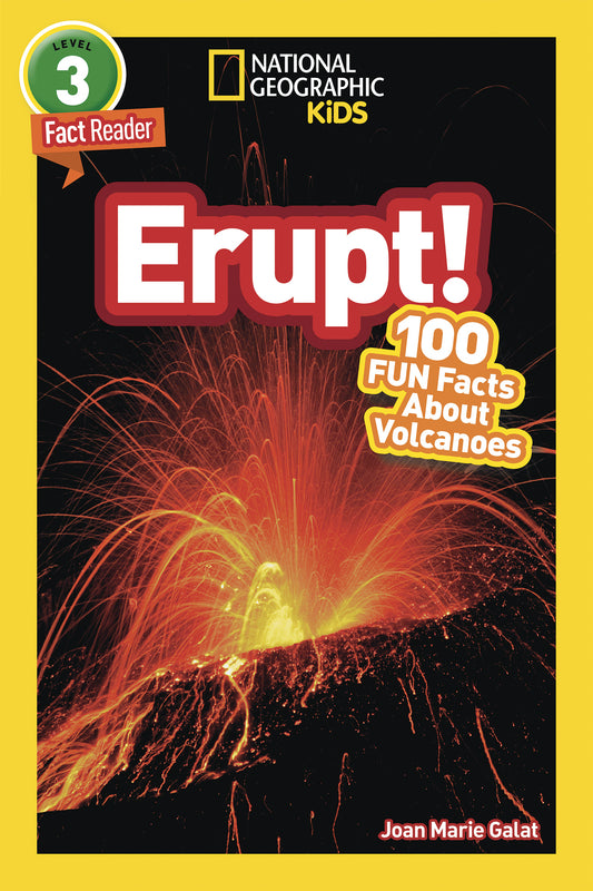 Erupt! (National Geographic Kids Readers, Level 3/Fact Reader)
