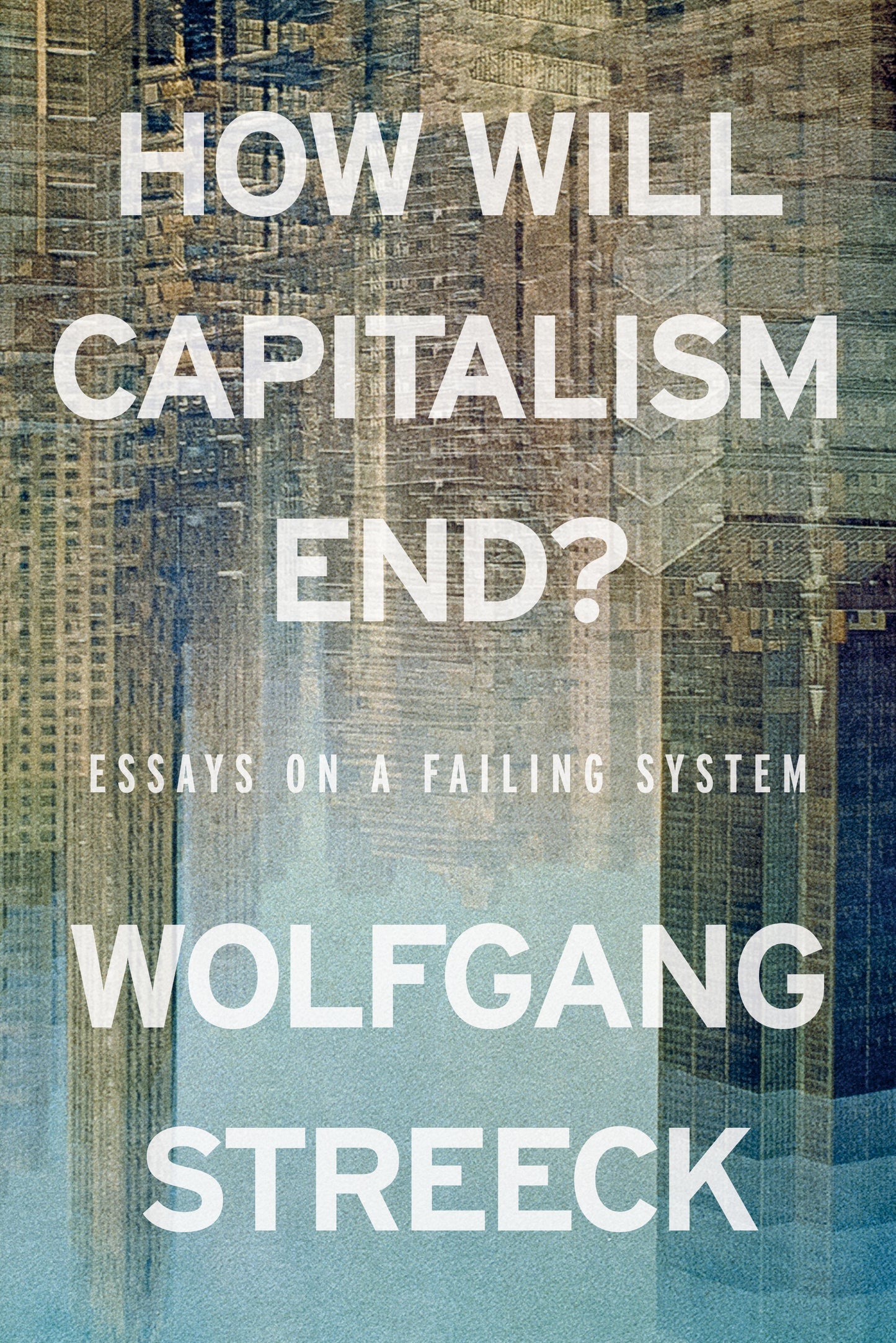 How Will Capitalism End?