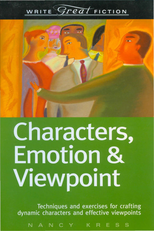 Write Great Fiction - Characters, Emotion &amp; Viewpoint