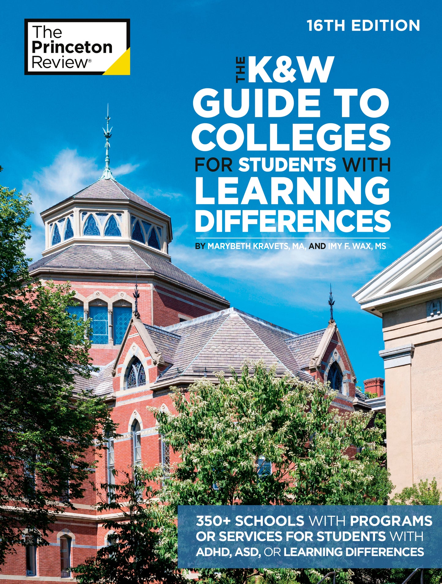 The K&amp;W Guide to Colleges for Students with Learning Differences, 16th Edition