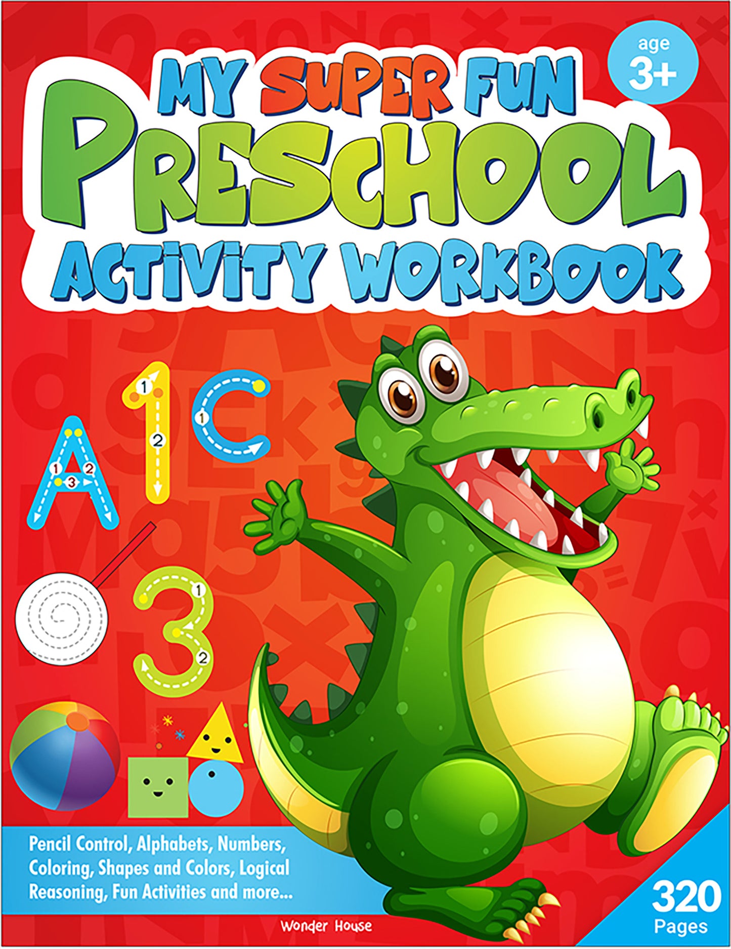 My Super Fun Preschool Activity Workbook for Children : Pattern Writing, Colors, Shapes, Numbers 1-1