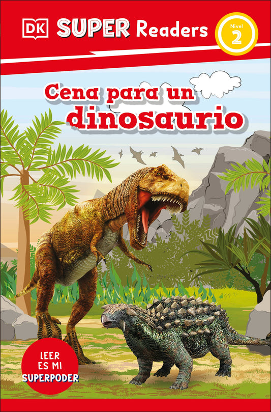 DK Super Readers Level 2 Spanish Translation Dinosaur Dinners - Cena para un Dinosaurio