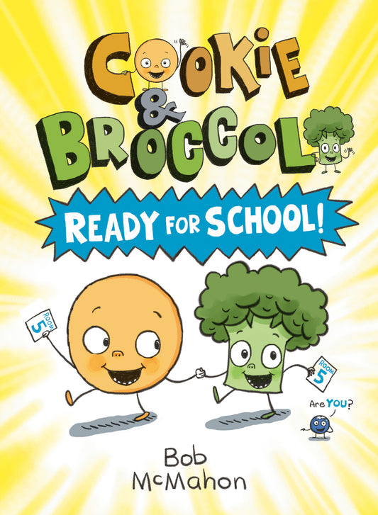 Cookie &amp; Broccoli: Ready for School!: A Graphic Novel