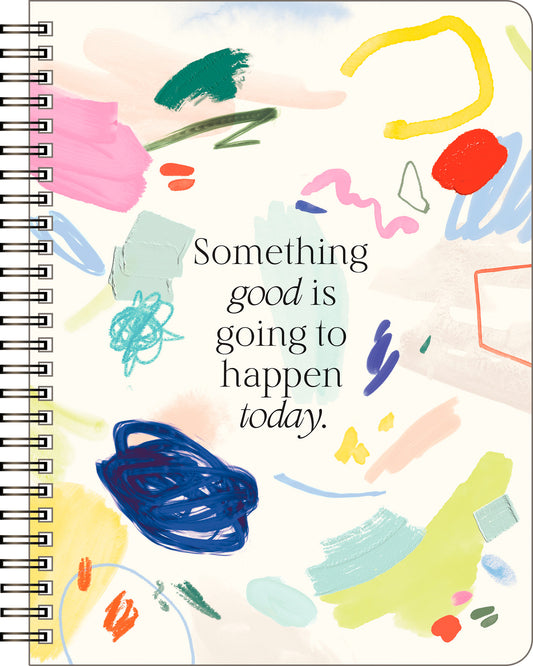 Spiral Notebook: Something Good Is Going to Happen Today.