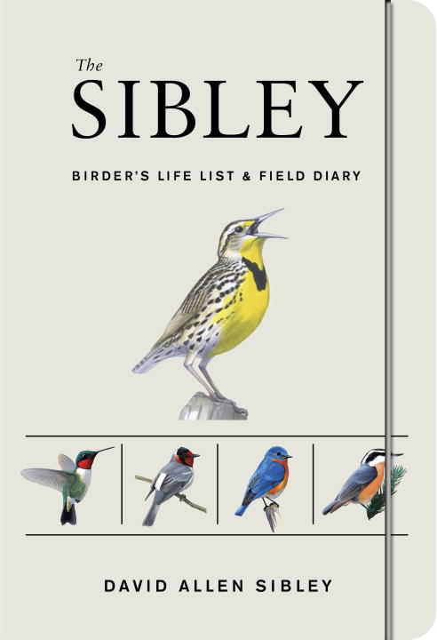 The Sibley Birder's Life List and Field Diary