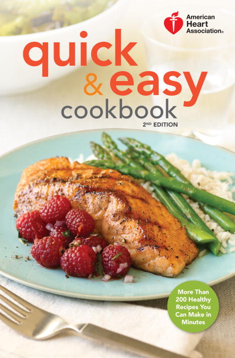 American Heart Association Quick &amp; Easy Cookbook, 2nd Edition