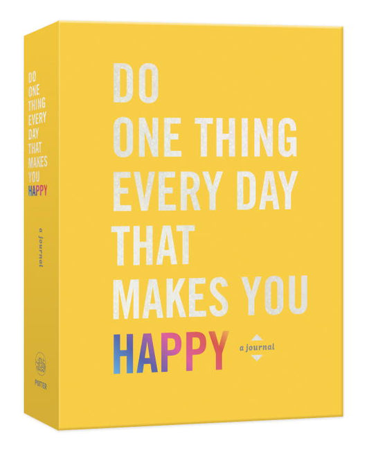 Do One Thing Every Day That Makes You Happy