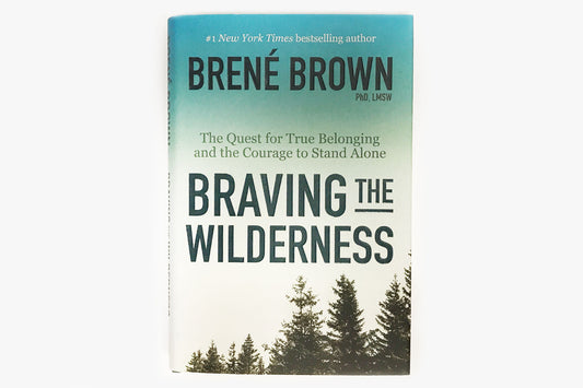 Braving the Wilderness by Brené Brown