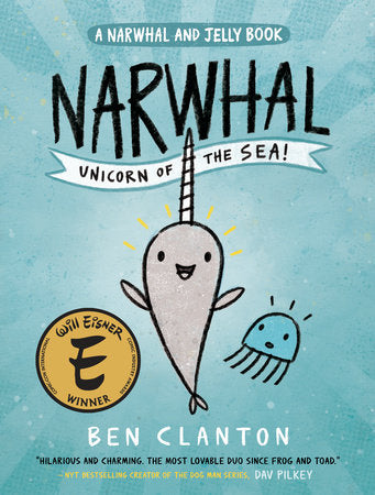 Narwhal: Unicorn of the Sea (A Narwhal and Jelly Book #1)