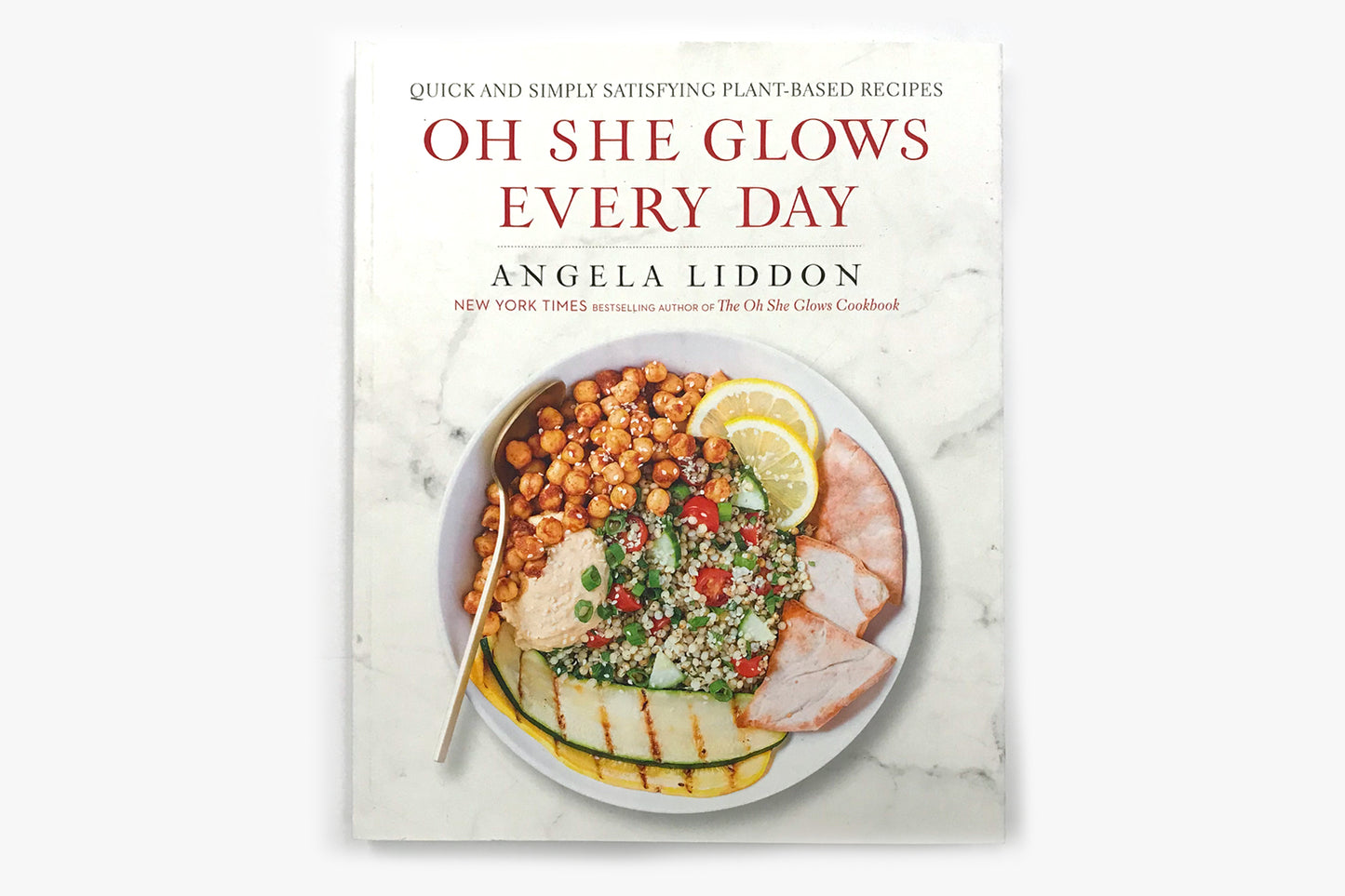 Oh She Glows Every Day by Angela Liddon